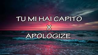 [MASHUP] Tu mi hai capito X Apologize ll OneRepublic ft. Timbaland x Madame ft. Sfera Ebbasta ll