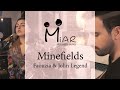 Minefields  faouzia  john legend acoustic cover by miar