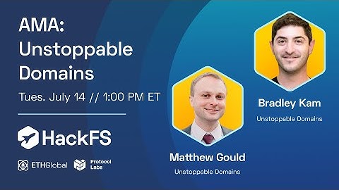 Unstoppable Domains AMA w/ Bradley Kam & Matthew Gould