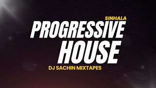 Sinhala Progressive House | DJ Sachin Mixtapes #djsachin #sinhalaprogressivehouse #progressivehouse