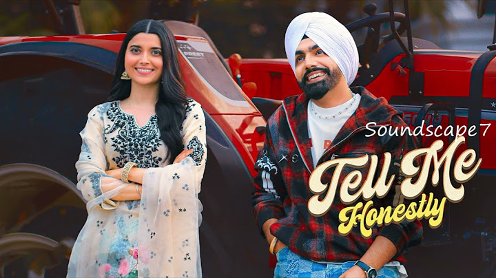 Tell Me Honestly  Ammy Virk  Nimrat Khaira  Latest Songs 2025
