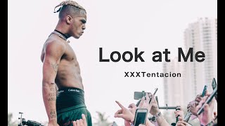 XXXTENTACION Look At Me!