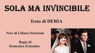 SOLA MA INVINCIBILE - Testo di DERIA - Voce di Liliana Stanziani - Regia di Domenico Ernandes by Ernandes Domenico 50 views 2 days ago 4 minutes, 37 seconds
