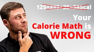 Why Your Calorie Math is Wrong - Better Solutions for Weight Loss