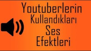 Youtuberlerin kullandığı ses efektleri (ERSİN YEKİN , KOZMİK KARINCA , BARIŞ G , VURAL ÜZÜL) Resimi