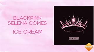 BLACKPINK - 'Ice Cream (with Selena Gomez)' Lyrics (easy lyrics)