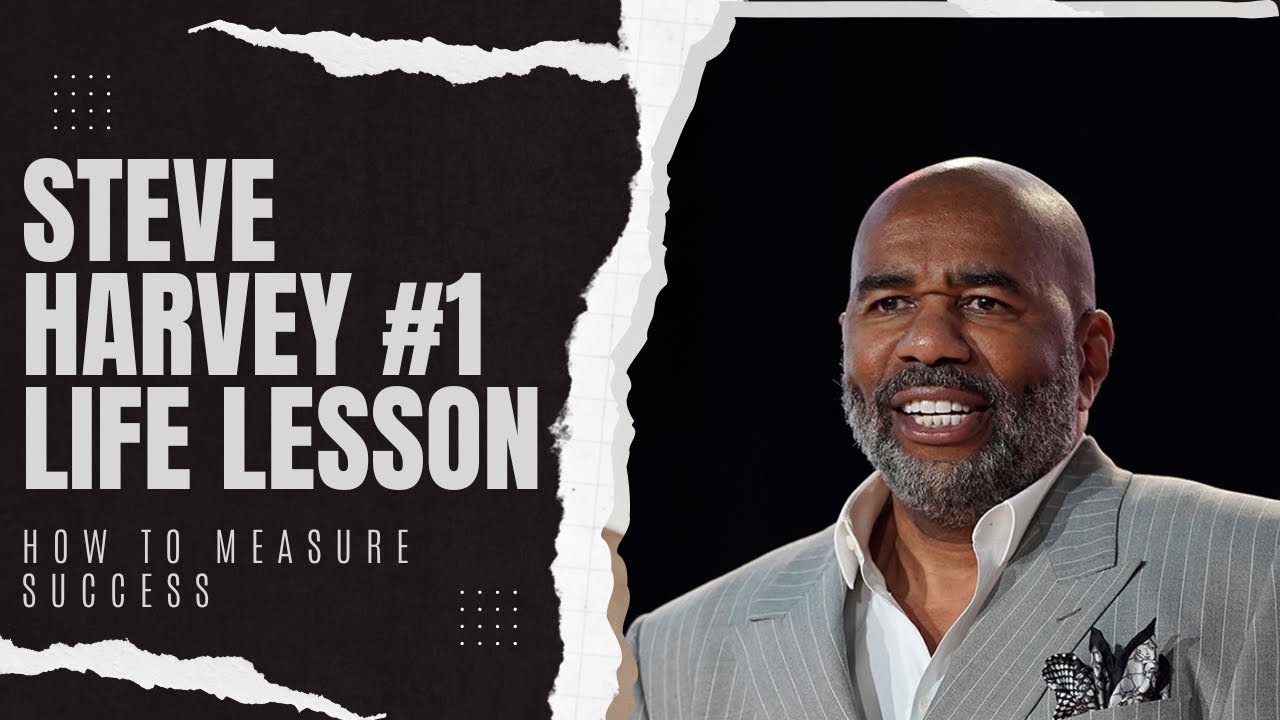 STEVE HARVEY LIFE LESSON #1 - How To Measure Success - YouTube