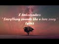 X Ambassadors Everything Sounds Like A Love Song Lyric Video Lyrics Master mp3