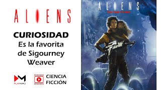 ALIENS - Película favorita de Sigourney Weaver