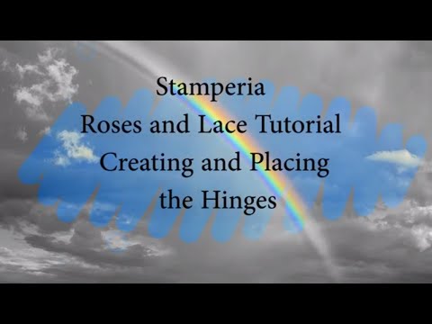 Stamperia Roses and Lace Tutorial Creating and Placing the Hinges