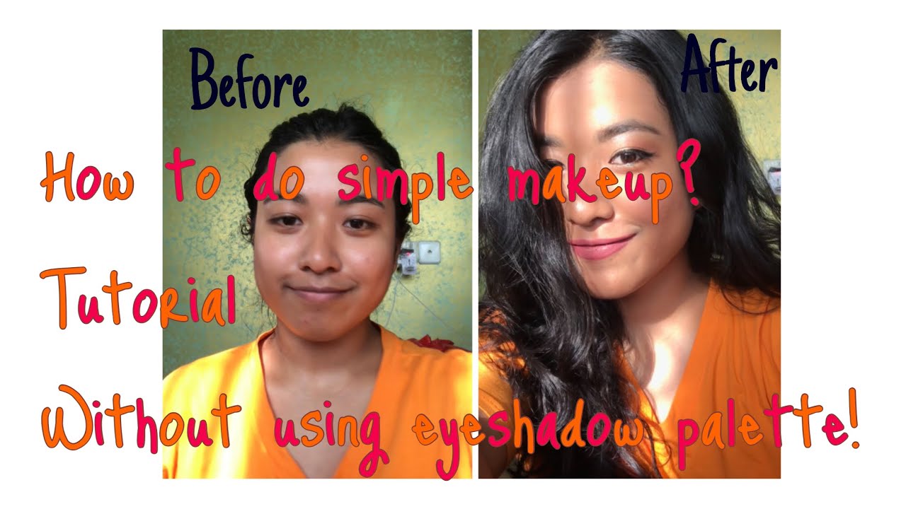 HOW TO DO SIMPLE MAKEUP? TUTORIAL WITHOUT EYESHADOW PALETTE YouTube