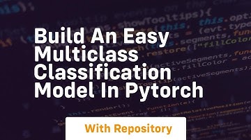 Build an easy multiclass classification model in pytorch