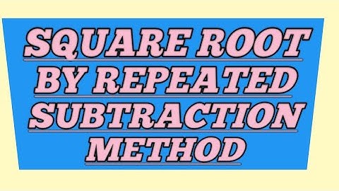Finding Square Root by Repeated Subtraction method
