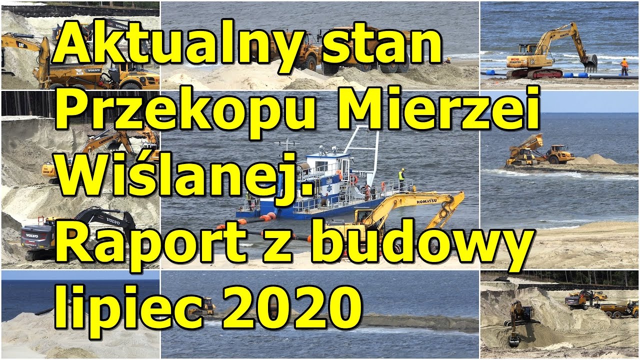 Aktualny Stan Przekopu Mierzei Wislanej Raport Z Budowy Lipiec Tvmalbork Pl