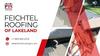 Feichtel Roofing | Trusted Roofing Contractor in Lakeland FL | Roof Repair & Replacement Experts