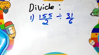 Divide 155/2 ÷31/6 | class 7th maths 