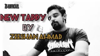 Zeeshan Ahmad New Tappy 2021 New Song By Zeeshan