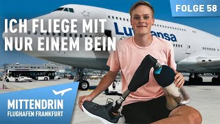 Ich fliege mit nur einem Bein | Mittendrin - Flughafen Frankfurt 58
