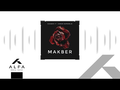 Essebio feat. Caner Hepvarlık - Makber (Official Audio)