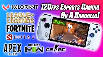 The New ROG Ally Can Run Popular Esports Games At 120fps! A Fast RDNA3 Hand-Held