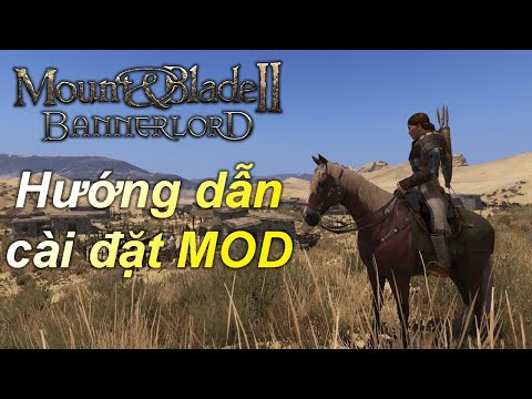 Hướng dẫn cài đặt MOD trong Mount & Blade II Bannerlord