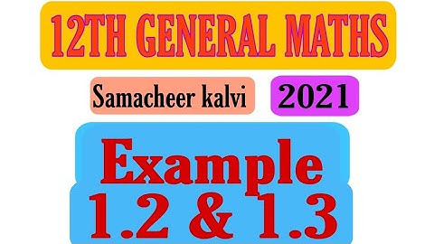 12TH MATHS EXAMPLE 1.2 & 1.3/CHAPTER 1/SAMACHEER-KALVI /FARIHA MATHEMATICS/NEW SYLLABUS