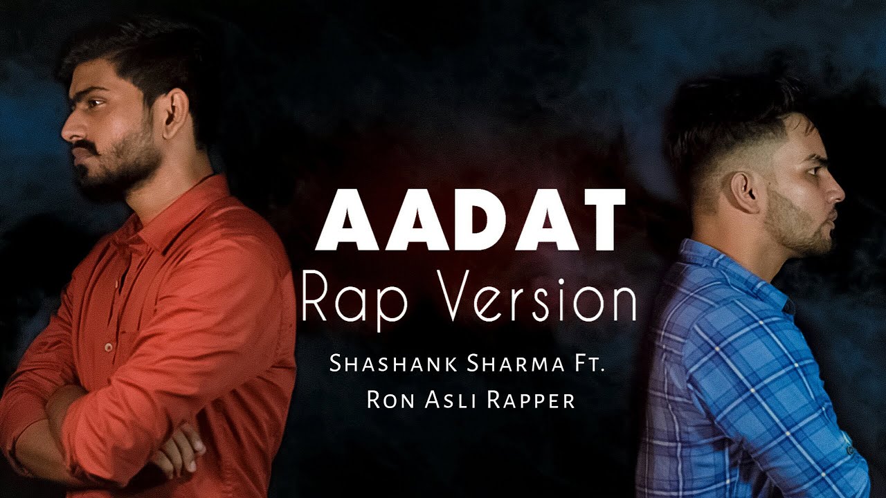 Aadat  Rap Cover  Ron Asli Rapper  Shashank Sharma  RAM  Sad Song 2020