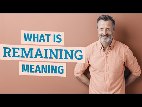 Remaining | Meaning of remaining