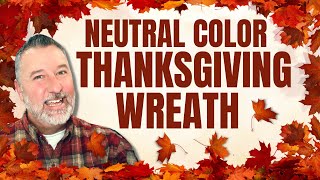 Thanksgiving Wreath - Neutral Decor Ideas - DIY Wreath - #thanksgivingwreath