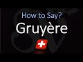 How to Pronounce Gruyère? (CORRECTLY) Swiss French Pronunciation