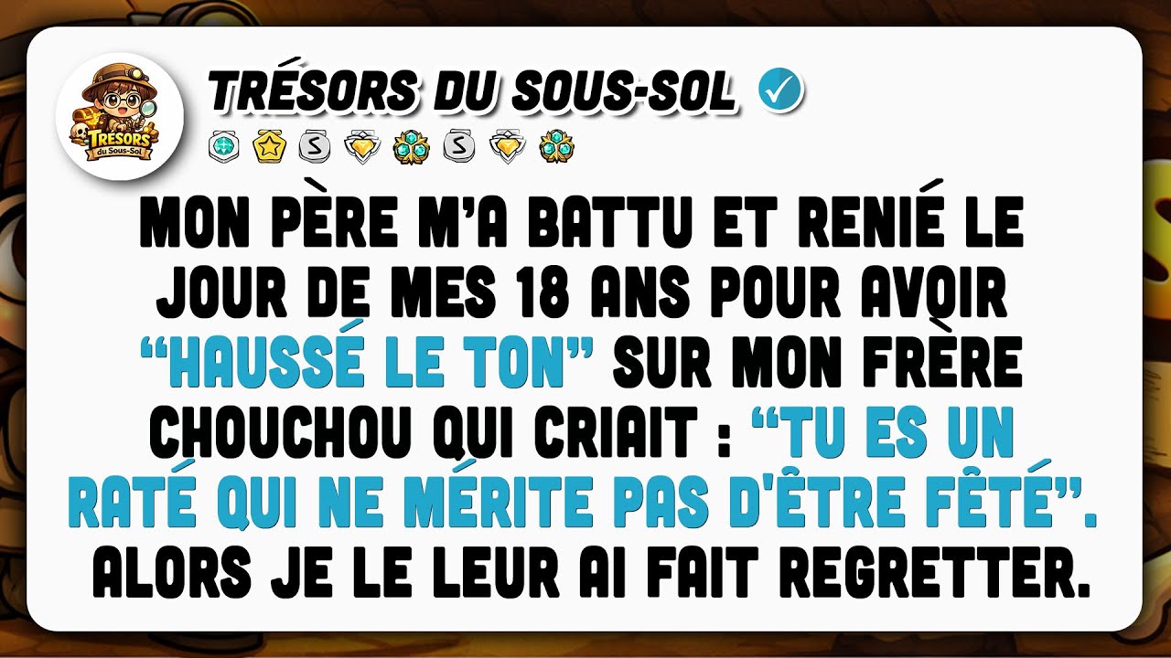 Mon Père M'a Battu Et Renié À Mes 18 Ans Après Que J'ai Crié Sur Mon Frère Chouchou.