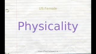 How to pronounce physicality