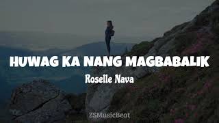 Roselle Nava - Huwag Ka Nang Magbabalik (Lyrics) | ZSMusicBeat