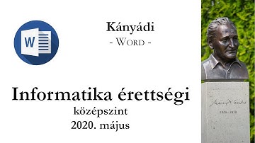 Kányádi - 2020. május középszintű informatikai érettségi: szövegszerkesztés
