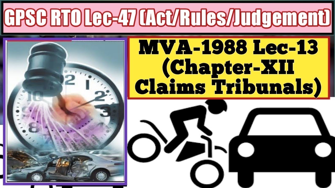 Act & Rule Lec 47: I MVA 13 I CHAPTER XII Motor Vehicles CLAIMS TRIBUNALS I