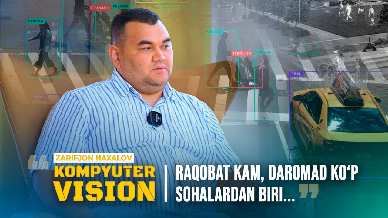 Kompyuter vision - raqobat kam, daromad ko'p sohalardan biri