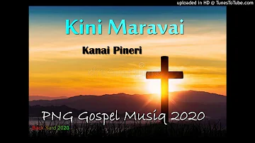 Kanai Pineri-Kini Maravai(Png Gospel Song)