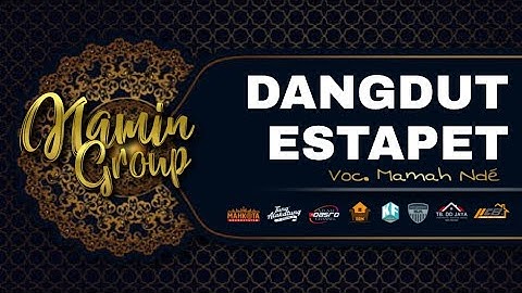 DANGDUT ESTAPET JAIPONG - NAMIN GROUP
