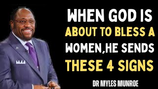 4 Shocking Signs a Woman Will See When God is About to Bless Her – Dr. Myles Munroe