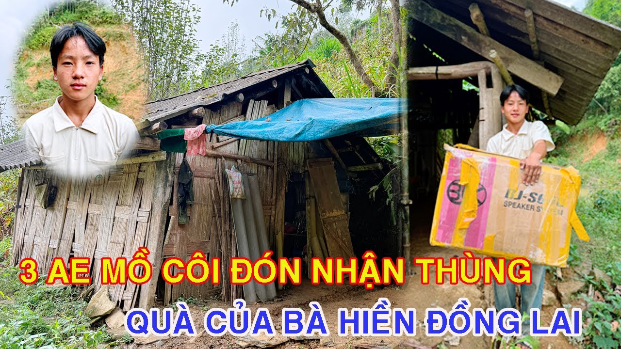 3 AE CHÁU THÁI MỒ CÔI BỐ ĐÓN NHẬN THÙNG QUÀ CỦA BÀ HIỀN Ở ĐỒNG LAI THẬT NHIỀU Ý NGHĨA CHO CÁC CON