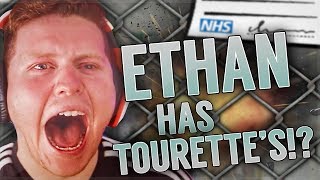 ETHAN HAS TOURETTE'S...!?