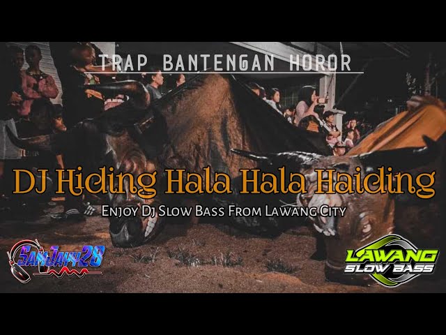 DJ TRAP BANTENGAN BASS HOROR || Hiding Hala Hala Haiding ( Kutidhieng ) || Remix By SamJayy28 || class=