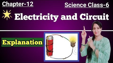 NCERT Science Class 6 Chapter-12(Electricity And Circuits) Part -1