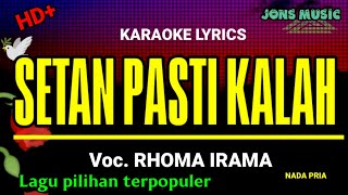 SETAN PASTI KALAH || HAJI RHOMA IRAMA DAN SONETA GROUP || KARAOKE DANGDUT NADA PRIA