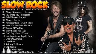 Top 100 Slow Rock Ballads 70s 80s 90s 💥 Scorpions, Aerosmith, GnR, Bon Jovi, CCR, Led Zeppelin