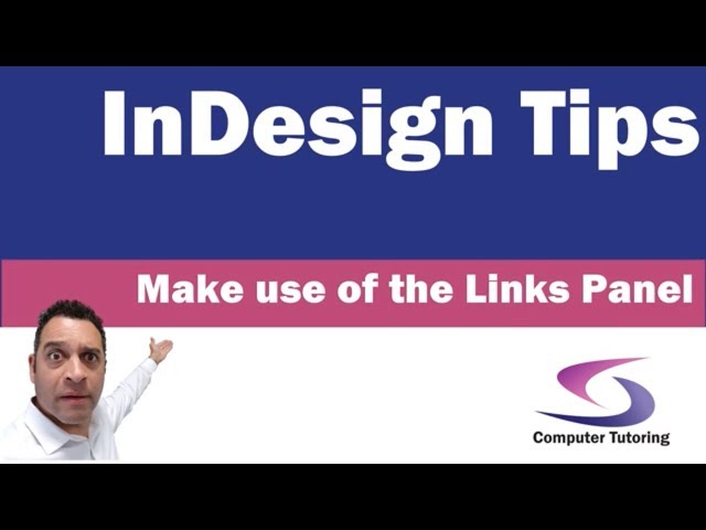 How to make use of the links panel in InDesign?