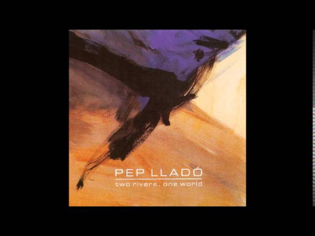 Pep Lladó - Two Rivers, One World