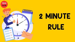 Two 2-minute Rules to Beat Procrastination (in 2 minutes)