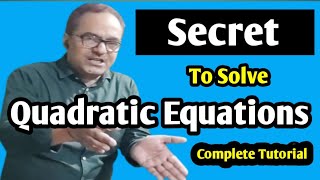 The Secret Of Solving Quadratic Equations | How To Solve Quadratic Equations? Complete Tutorial