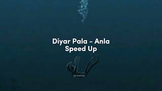 Diyar Pala - Anla (speed up)